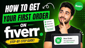 How to get your first order on Fiverr step by step guide for beginners